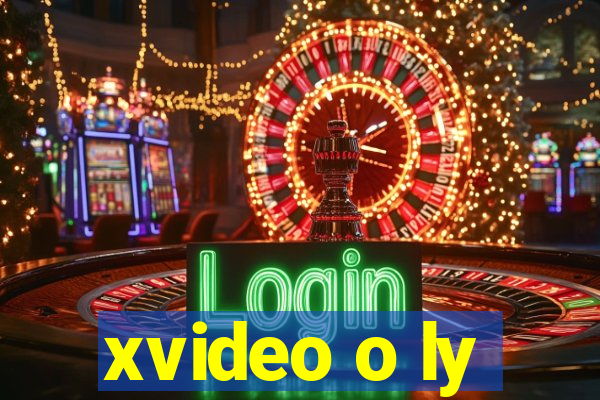 xvideo o ly