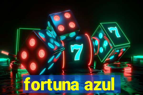 fortuna azul