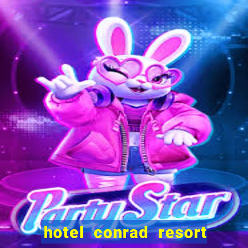 hotel conrad resort & casino