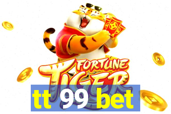 tt 99 bet