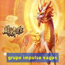 grupo impulse vagas