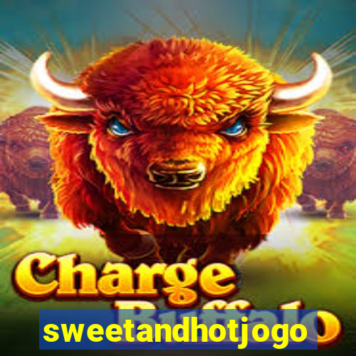 sweetandhotjogo