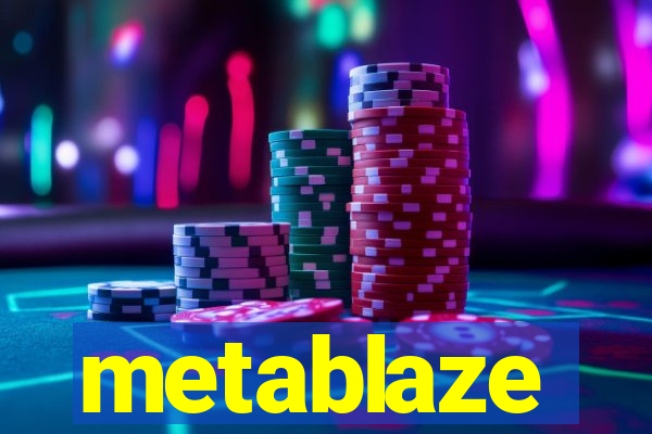 metablaze