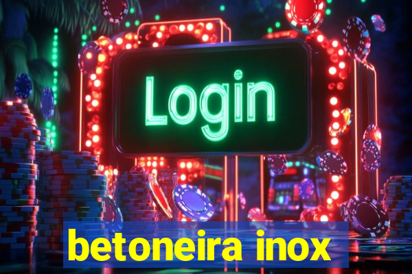 betoneira inox