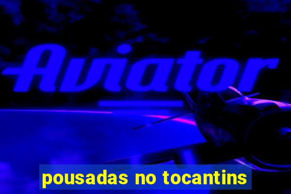 pousadas no tocantins