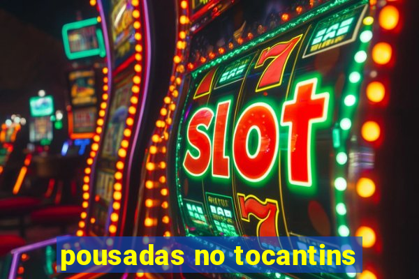 pousadas no tocantins