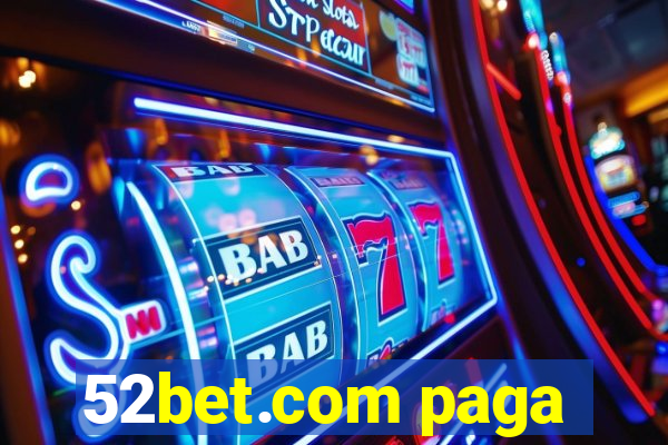 52bet.com paga