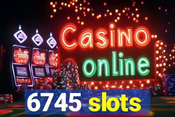 6745 slots