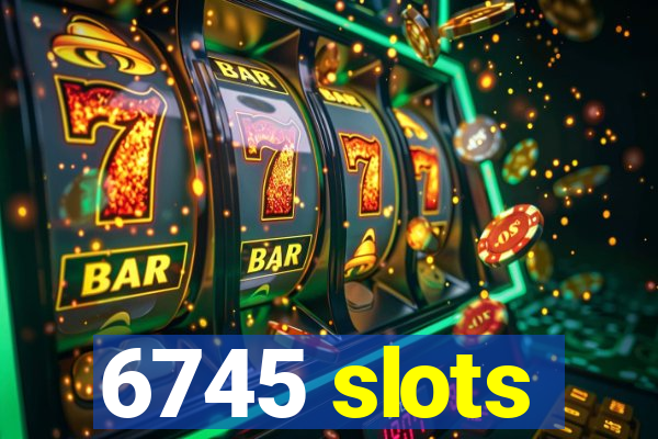 6745 slots