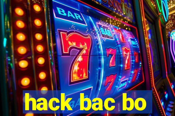 hack bac bo