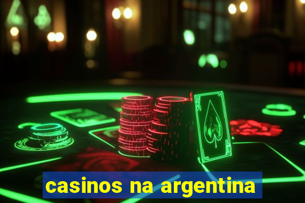 casinos na argentina