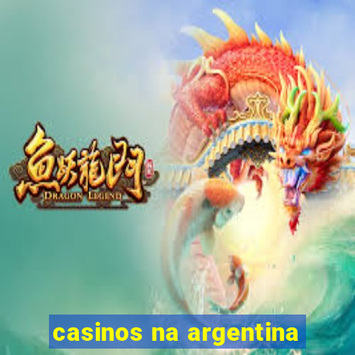 casinos na argentina