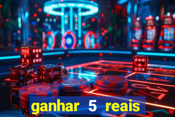 ganhar 5 reais agora pix