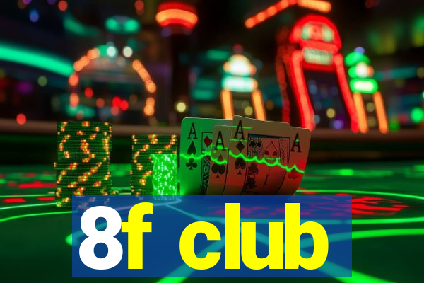 8f club