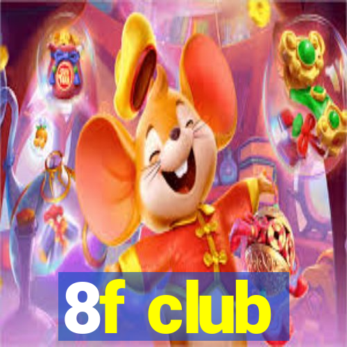 8f club