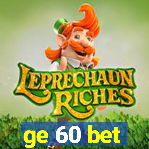 ge 60 bet