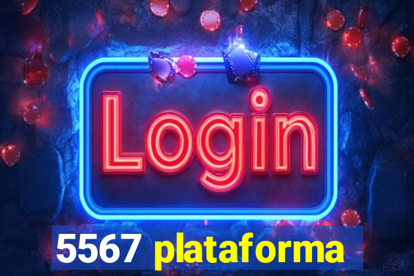 5567 plataforma