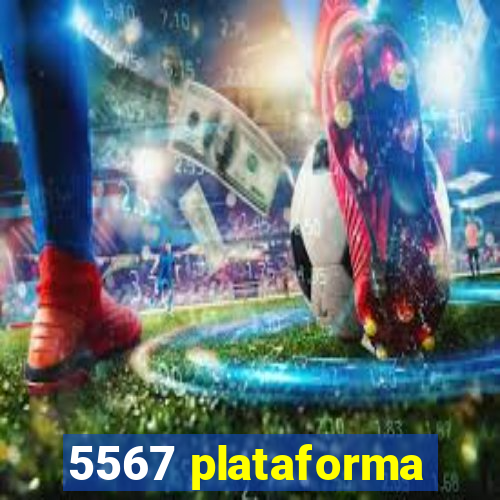 5567 plataforma