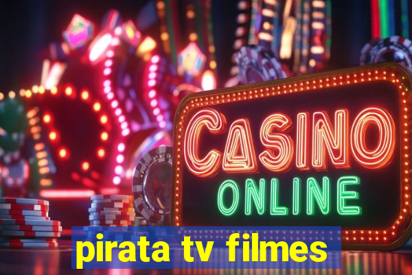 pirata tv filmes