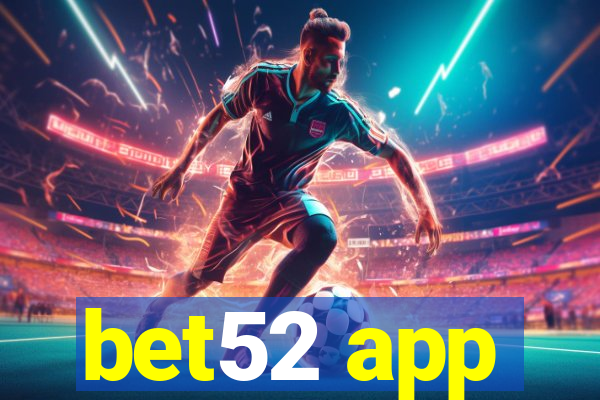 bet52 app