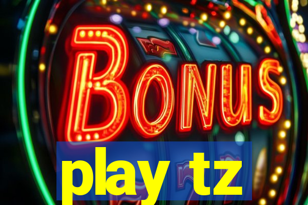 play tz