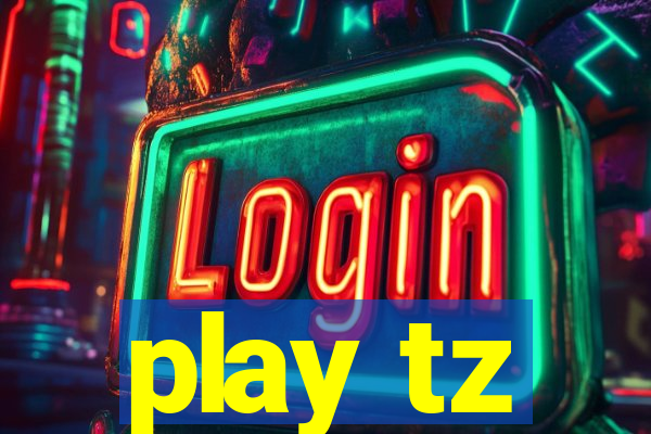 play tz