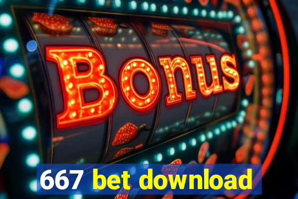 667 bet download