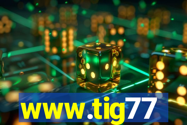 www.tig77