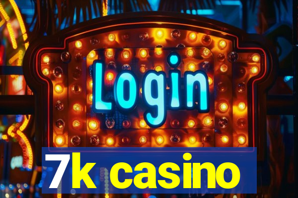 7k casino