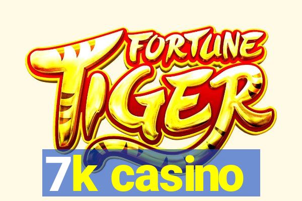 7k casino