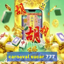 carnaval sucar 777