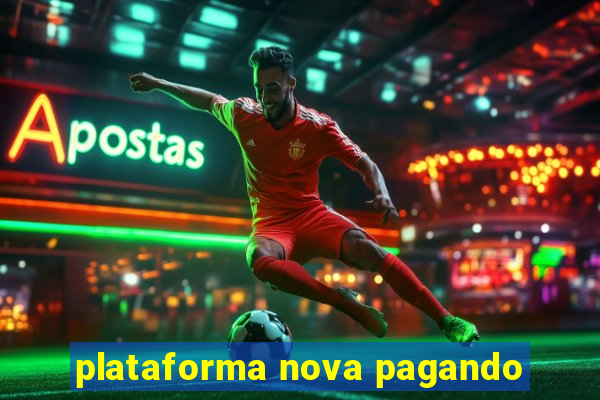 plataforma nova pagando