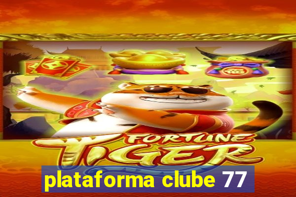 plataforma clube 77