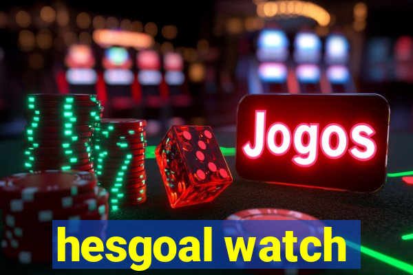 hesgoal watch