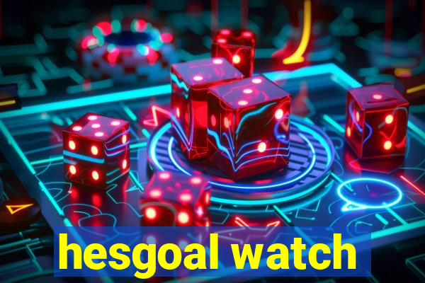 hesgoal watch