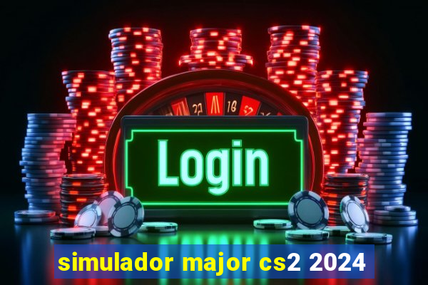 simulador major cs2 2024