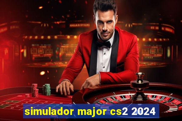 simulador major cs2 2024