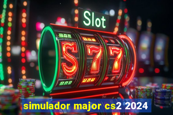 simulador major cs2 2024