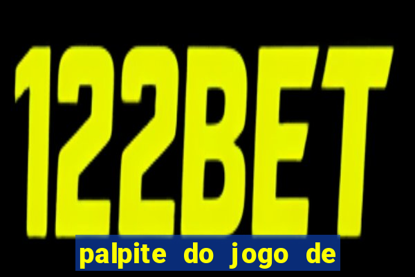 palpite do jogo de futebol de hoje