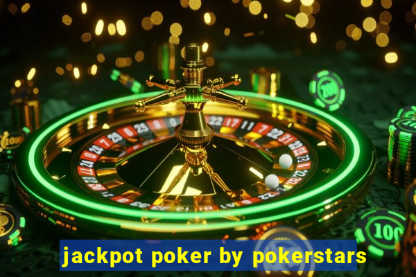 jackpot poker by pokerstars