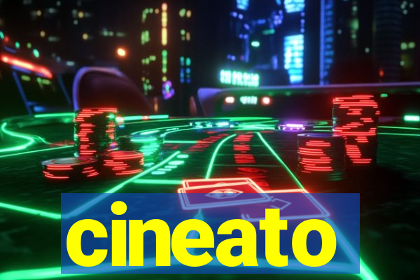 cineato