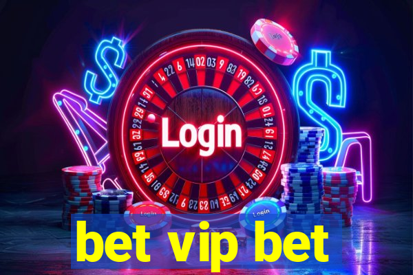 bet vip bet