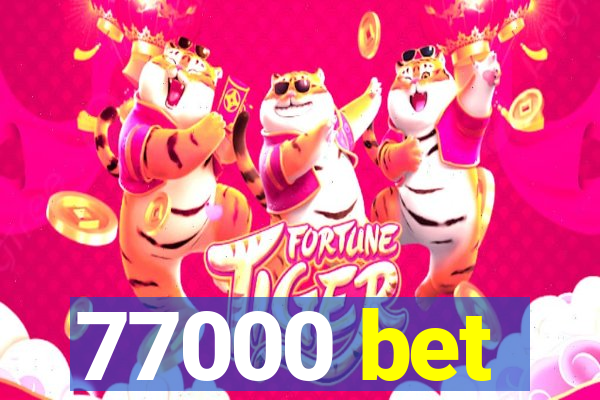 77000 bet