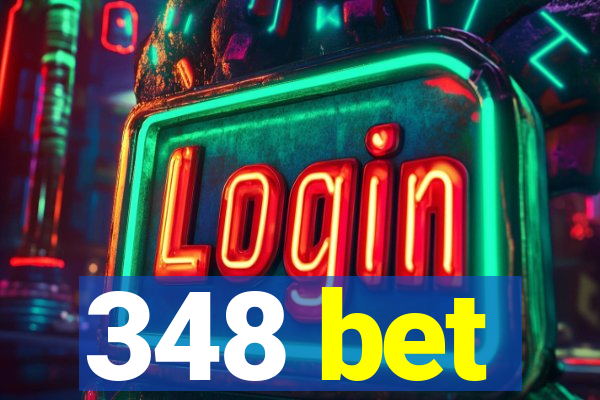 348 bet