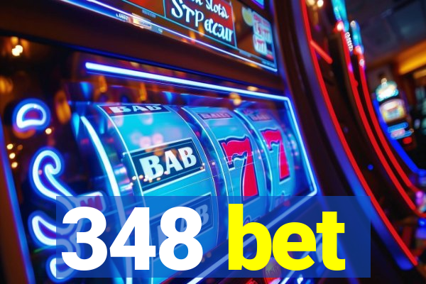 348 bet