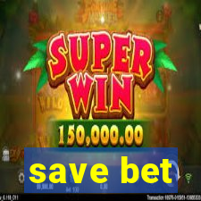 save bet