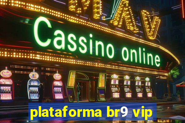 plataforma br9 vip