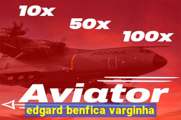 edgard benfica varginha