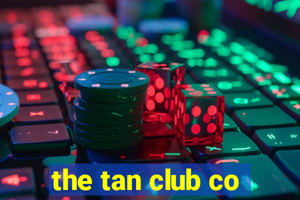 the tan club co