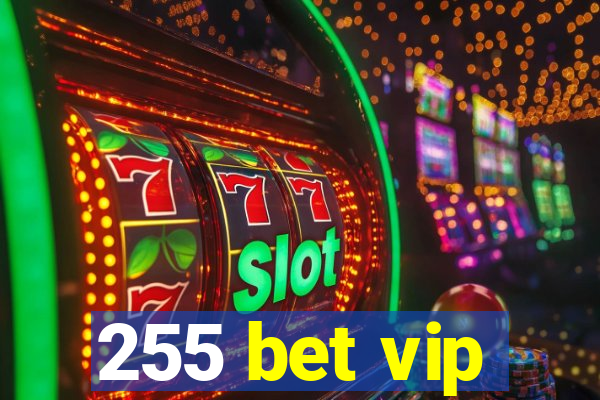 255 bet vip